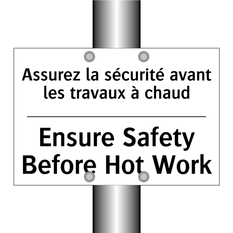 Assurez la sécurité avant les  /.../ - Ensure Safety Before Hot Work