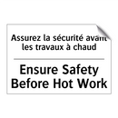 Assurez la sécurité avant les  /.../ - Ensure Safety Before Hot Work