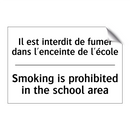 Il est interdit de fumer dans  /.../ - Smoking is prohibited in the school  /.../