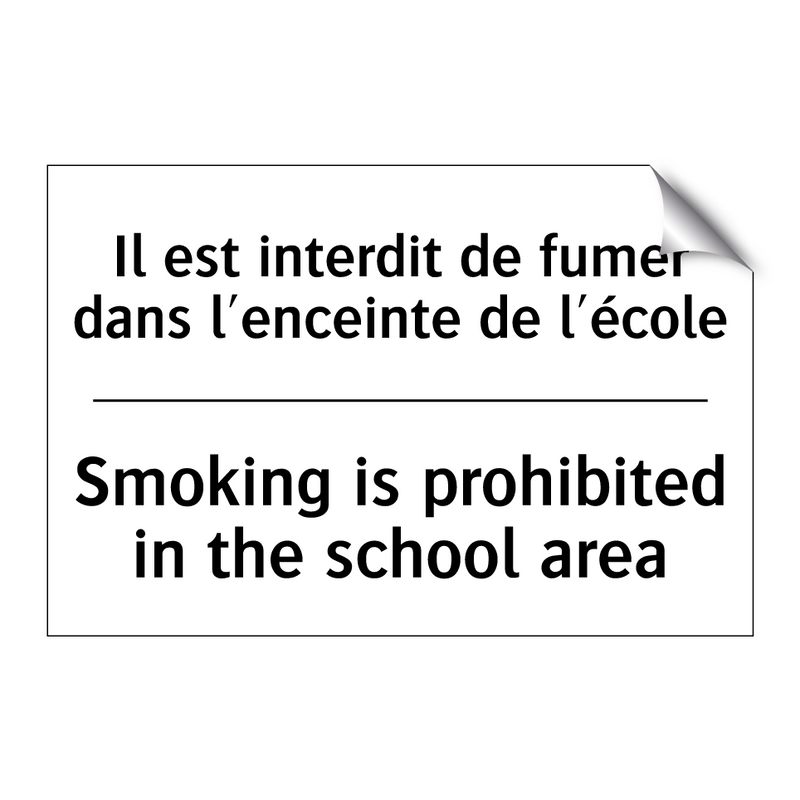 Il est interdit de fumer dans  /.../ - Smoking is prohibited in the school  /.../