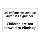 Les enfants ne sont pas autorisés  /.../ - Children are not allowed to climb  /.../