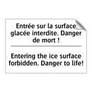 Entrée sur la surface glacée interdite.  /.../ - Entering the ice surface forbidden.  /.../