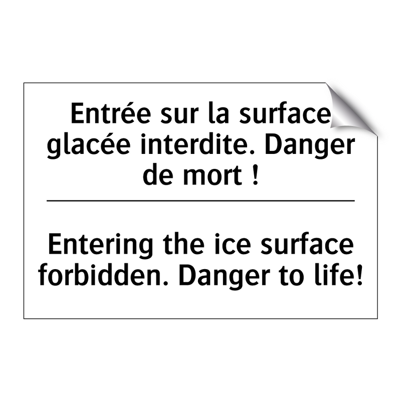Entrée sur la surface glacée interdite.  /.../ - Entering the ice surface forbidden.  /.../