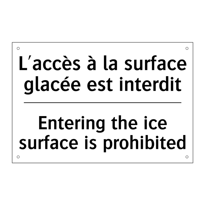 L'accès à la surface glacée est  /.../ - Entering the ice surface is prohibited /.../