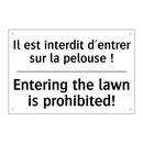 Il est interdit d'entrer sur la  /.../ - Entering the lawn is prohibited! /.../