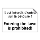 Il est interdit d'entrer sur la  /.../ - Entering the lawn is prohibited! /.../