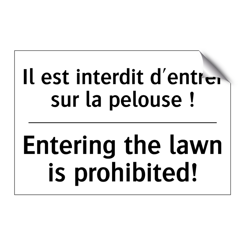 Il est interdit d'entrer sur la  /.../ - Entering the lawn is prohibited! /.../