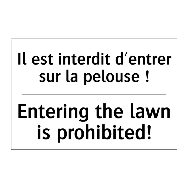 Il est interdit d'entrer sur la  /.../ - Entering the lawn is prohibited! /.../
