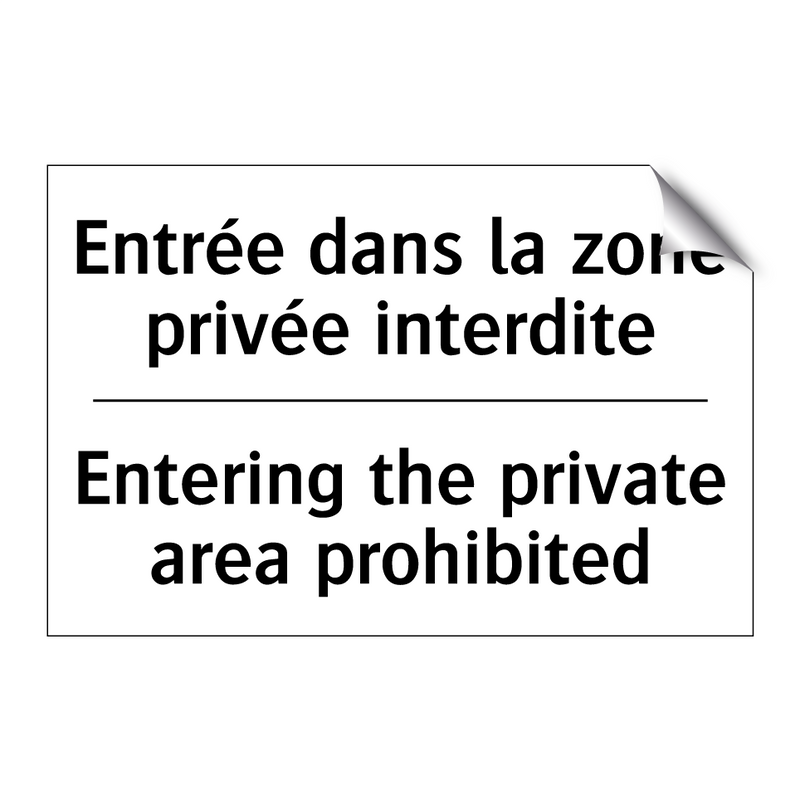 Entrée dans la zone privée interdite /.../ - Entering the private area prohibited /.../