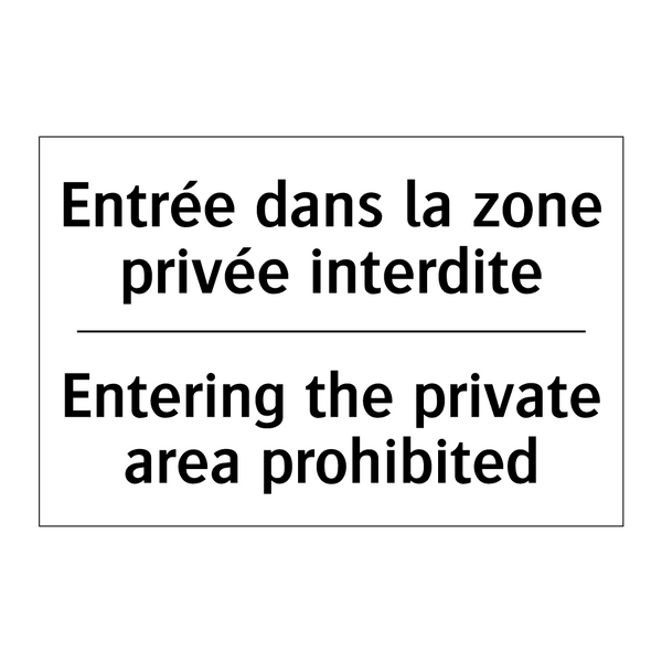 Entrée dans la zone privée interdite /.../ - Entering the private area prohibited /.../