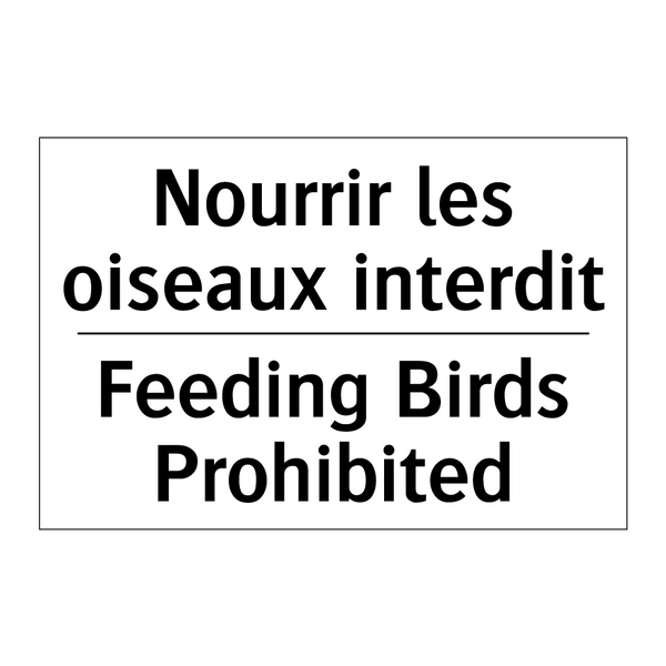 Nourrir les oiseaux interdit - Feeding Birds Prohibited