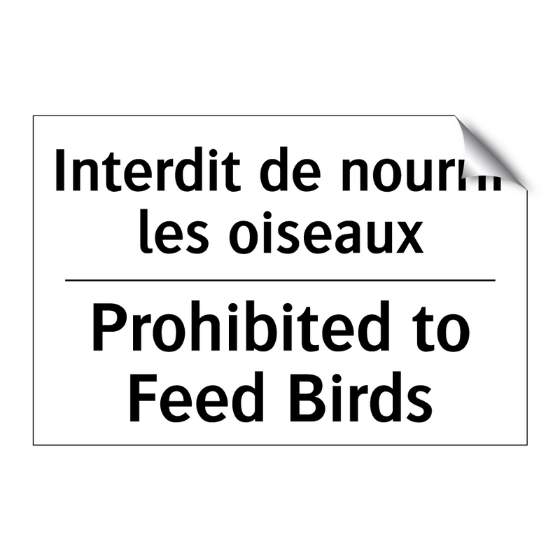 Interdit de nourrir les oiseaux /.../ - Prohibited to Feed Birds