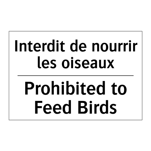 Interdit de nourrir les oiseaux /.../ - Prohibited to Feed Birds