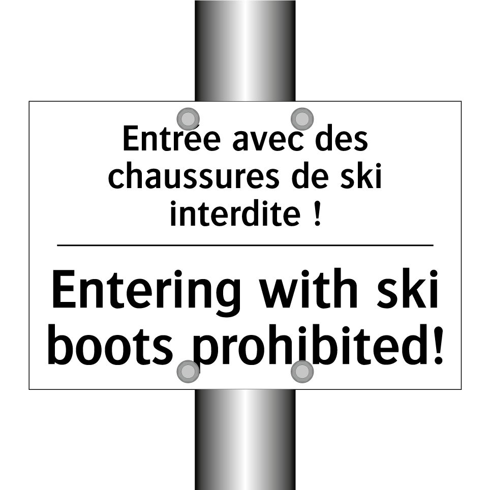 Entrée avec des chaussures de  /.../ - Entering with ski boots prohibited! /.../