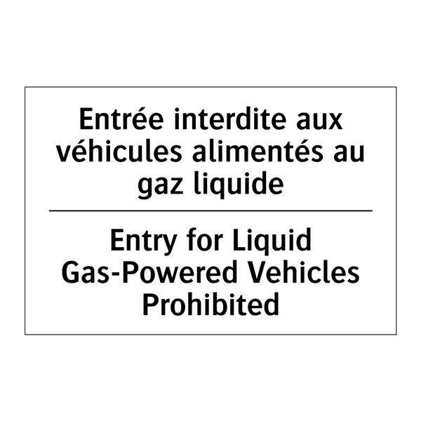 Entrée interdite aux véhicules  /.../ - Entry for Liquid Gas-Powered Vehicles  /.../