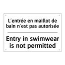 L'entrée en maillot de bain n'est  /.../ - Entry in swimwear is not permitted /.../