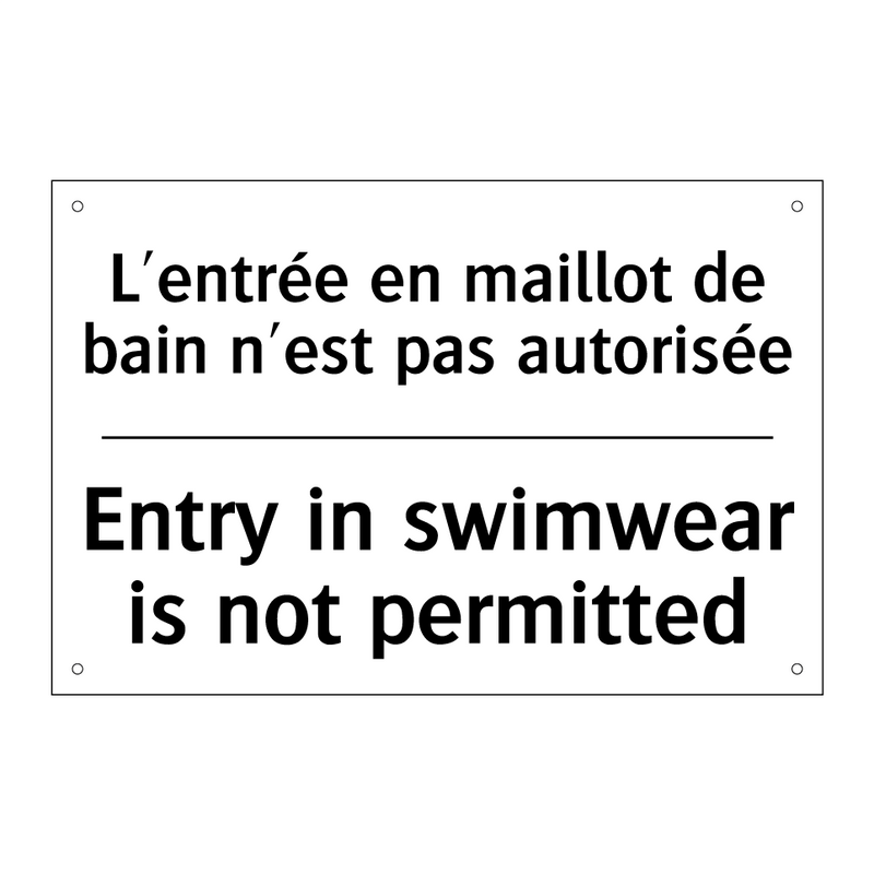 L'entrée en maillot de bain n'est  /.../ - Entry in swimwear is not permitted /.../