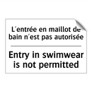 L'entrée en maillot de bain n'est  /.../ - Entry in swimwear is not permitted /.../