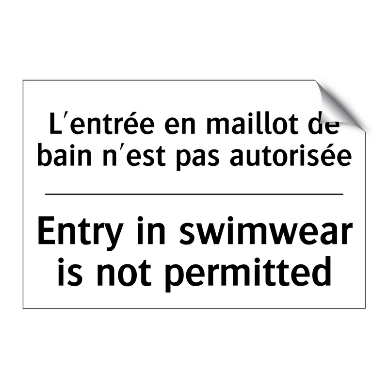 L'entrée en maillot de bain n'est  /.../ - Entry in swimwear is not permitted /.../