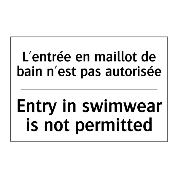 L'entrée en maillot de bain n'est  /.../ - Entry in swimwear is not permitted /.../