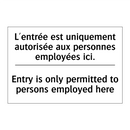 L'entrée est uniquement autorisée  /.../ - Entry is only permitted to persons  /.../