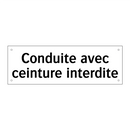 Conduite avec ceinture interdite