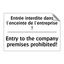 Entrée interdite dans l'enceinte  /.../ - Entry to the company premises  /.../