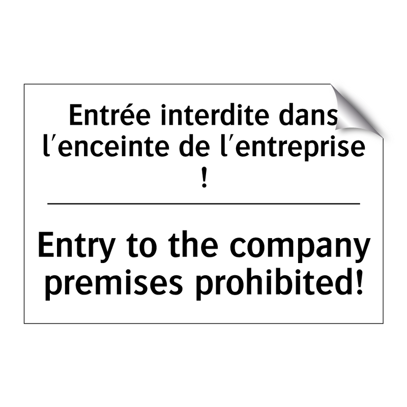 Entrée interdite dans l'enceinte  /.../ - Entry to the company premises  /.../