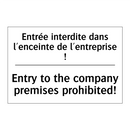 Entrée interdite dans l'enceinte  /.../ - Entry to the company premises  /.../