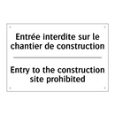 Entrée interdite sur le chantier  /.../ - Entry to the construction site  /.../