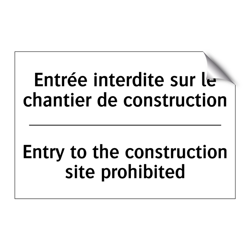 Entrée interdite sur le chantier  /.../ - Entry to the construction site  /.../