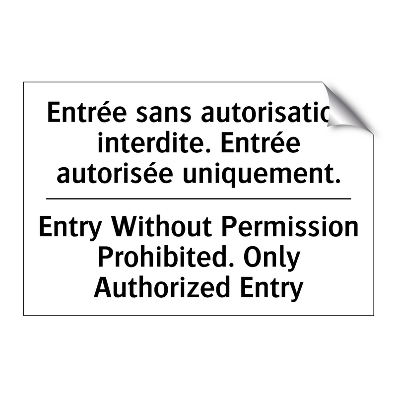 Entrée sans autorisation interdite.  /.../ - Entry Without Permission Prohibited.  /.../