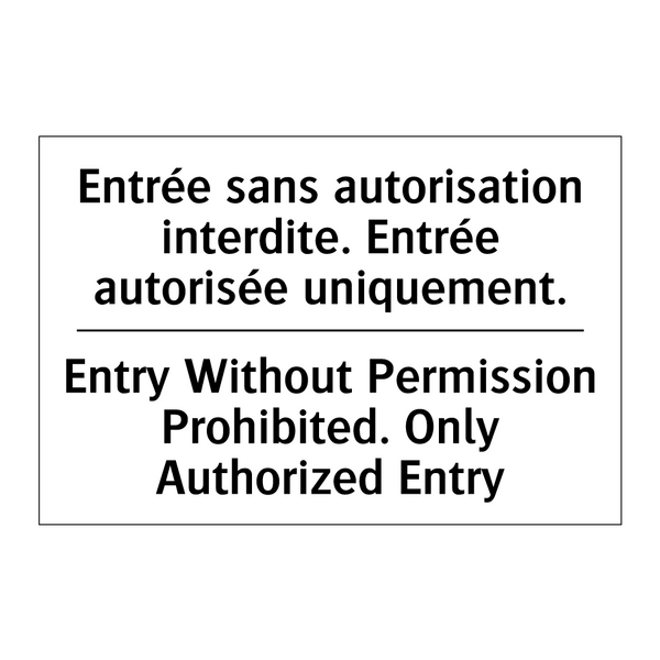 Entrée sans autorisation interdite.  /.../ - Entry Without Permission Prohibited.  /.../