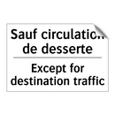 Sauf circulation de desserte - Except for destination traffic