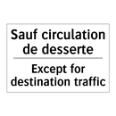 Sauf circulation de desserte - Except for destination traffic