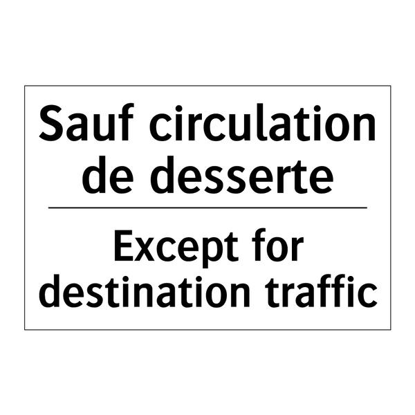 Sauf circulation de desserte - Except for destination traffic