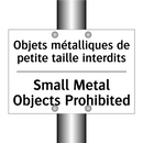 Objets métalliques de petite taille  /.../ - Small Metal Objects Prohibited