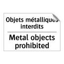 Objets métalliques interdits - Metal objects prohibited