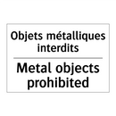 Objets métalliques interdits - Metal objects prohibited