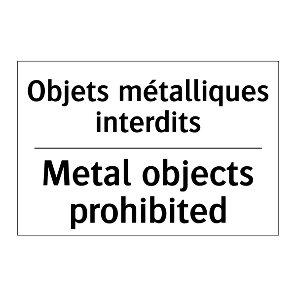 Objets métalliques interdits - Metal objects prohibited