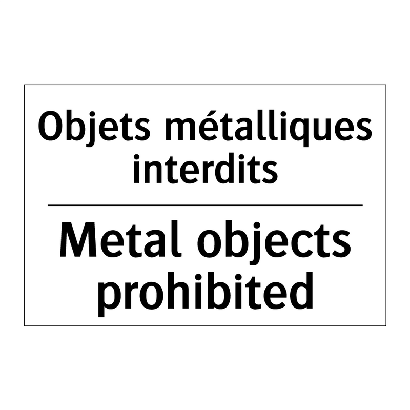 Objets métalliques interdits - Metal objects prohibited
