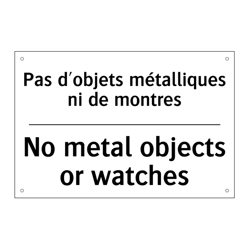 Pas d'objets métalliques ni de  /.../ - No metal objects or watches