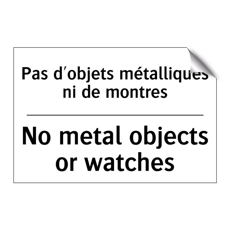 Pas d'objets métalliques ni de  /.../ - No metal objects or watches