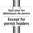 Sauf pour les détenteurs de permis /.../ - Except for permit holders