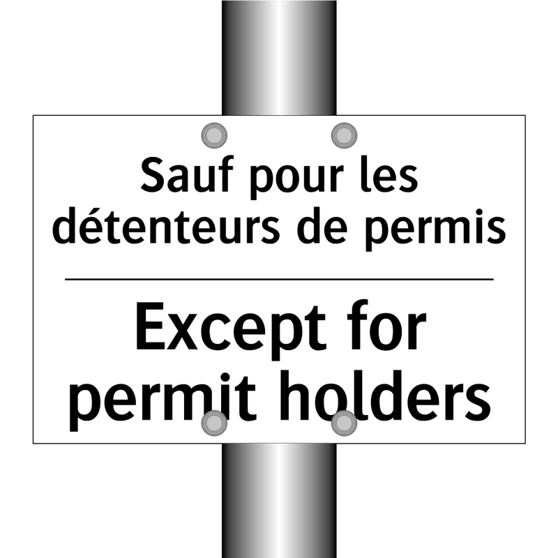 Sauf pour les détenteurs de permis /.../ - Except for permit holders