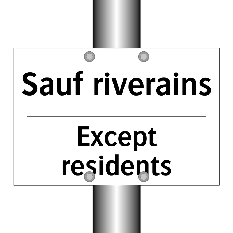Sauf riverains - Except residents