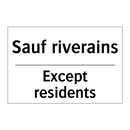 Sauf riverains - Except residents