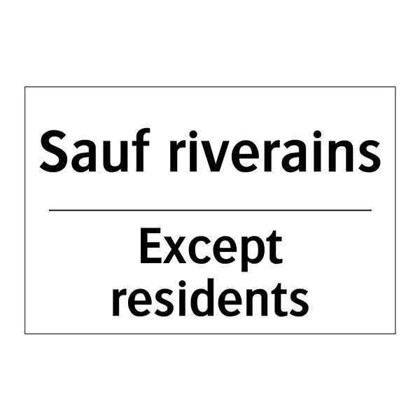 Sauf riverains - Except residents