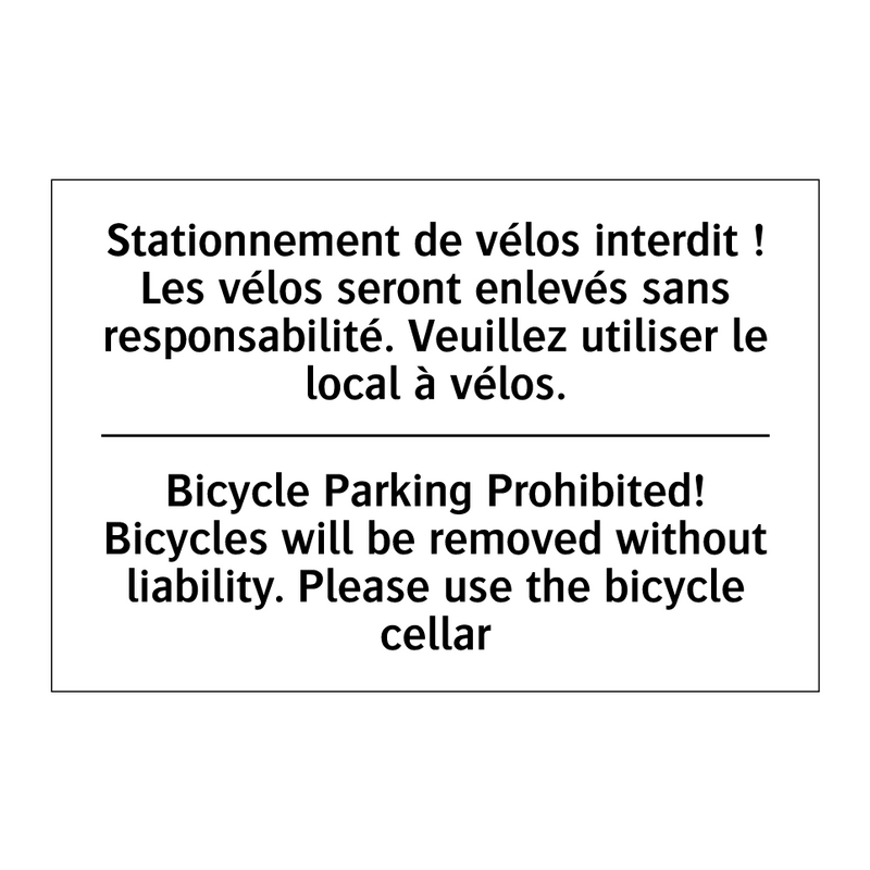 Stationnement de vélos interdit  /.../ - Bicycle Parking Prohibited! Bicycles  /.../