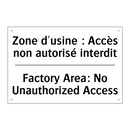 Zone d'usine : Accès non autorisé  /.../ - Factory Area: No Unauthorized  /.../